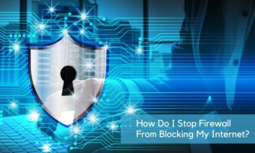 How Do I Stop Firewall From Blocking My Internet_