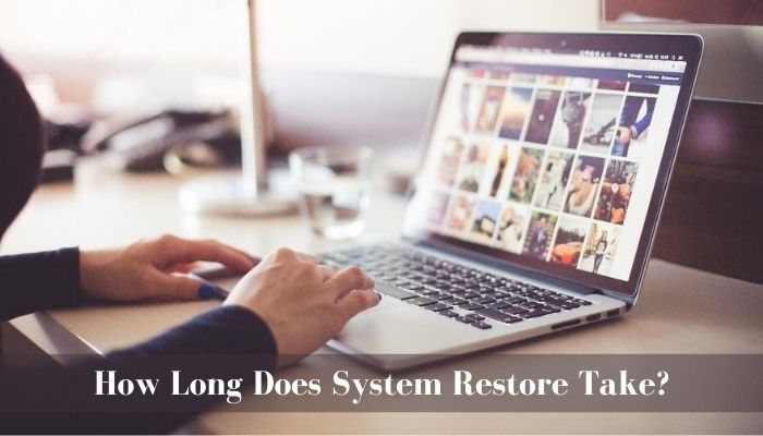 How Long Does System Restore Take?